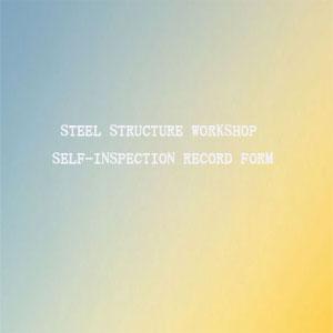 Steel structure workshop self inspection record form